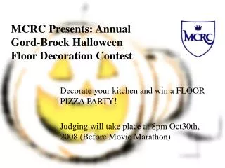 MCRC Presents: Annual Gord -Brock Halloween Floor Decoration Contest