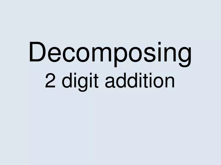 decomposing 2 digit addition