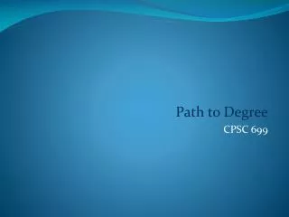 Path to Degree CPSC 699