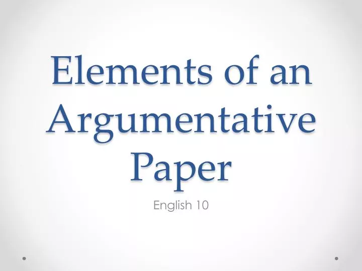elements of an argumentative paper
