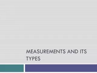 Measurements and its types