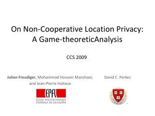 On Non- Cooperative Location Privacy : A Game- theoreticAnalysis