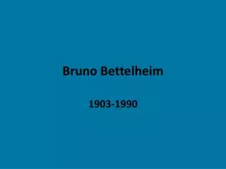 Bruno Bettelheim