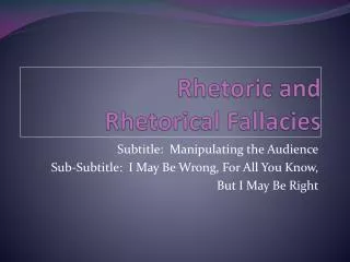 Rhetoric and Rhetorical Fallacies