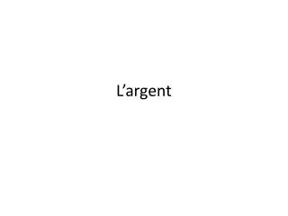 l argent