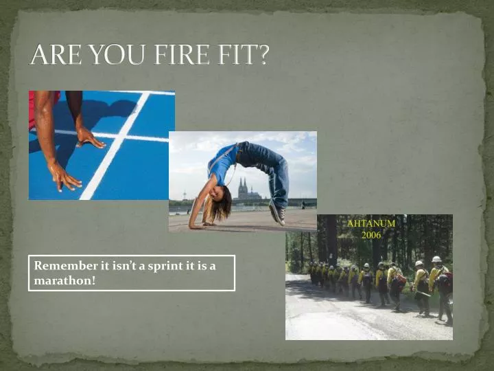 are you fire fit