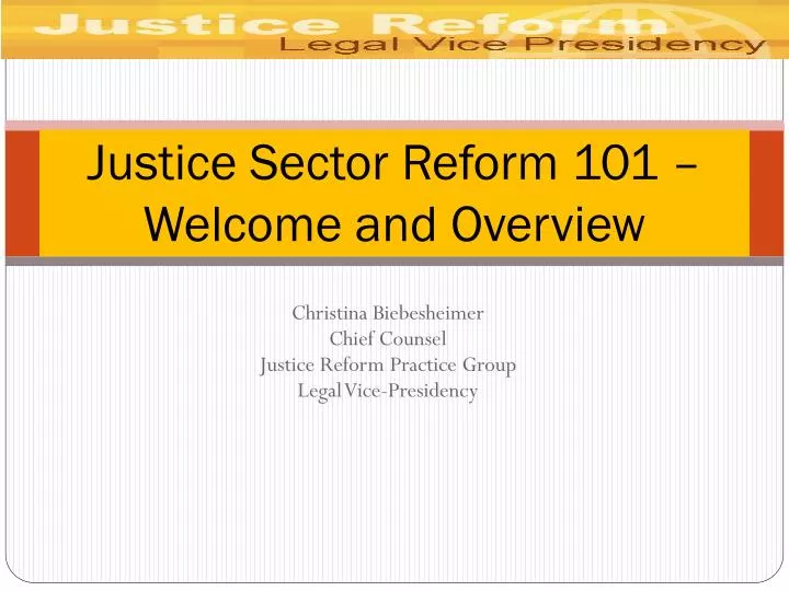 justice sector reform 101 welcome and overview