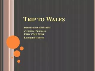 Trip to Wales