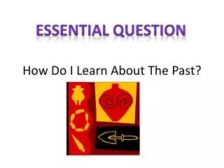 How Do I Learn About The Past?