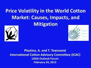Price Volatility in the World Cotton Market: Causes , Impacts, and Mitigation