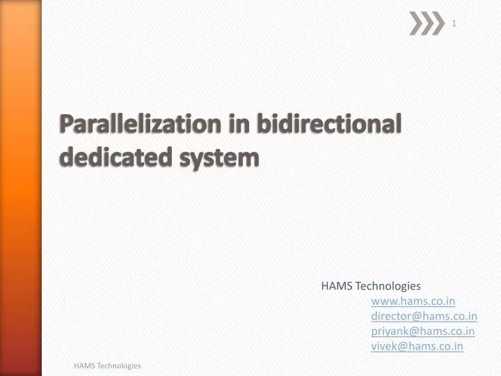 parallelization in bidirectional dedicated system