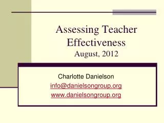 Assessing Teacher Effectiveness August, 2012