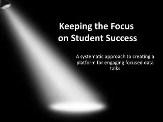 Keeping the Focus on Student Success