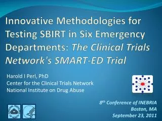 Harold I Perl, PhD Center for the Clinical Trials Network National Institute on Drug Abuse