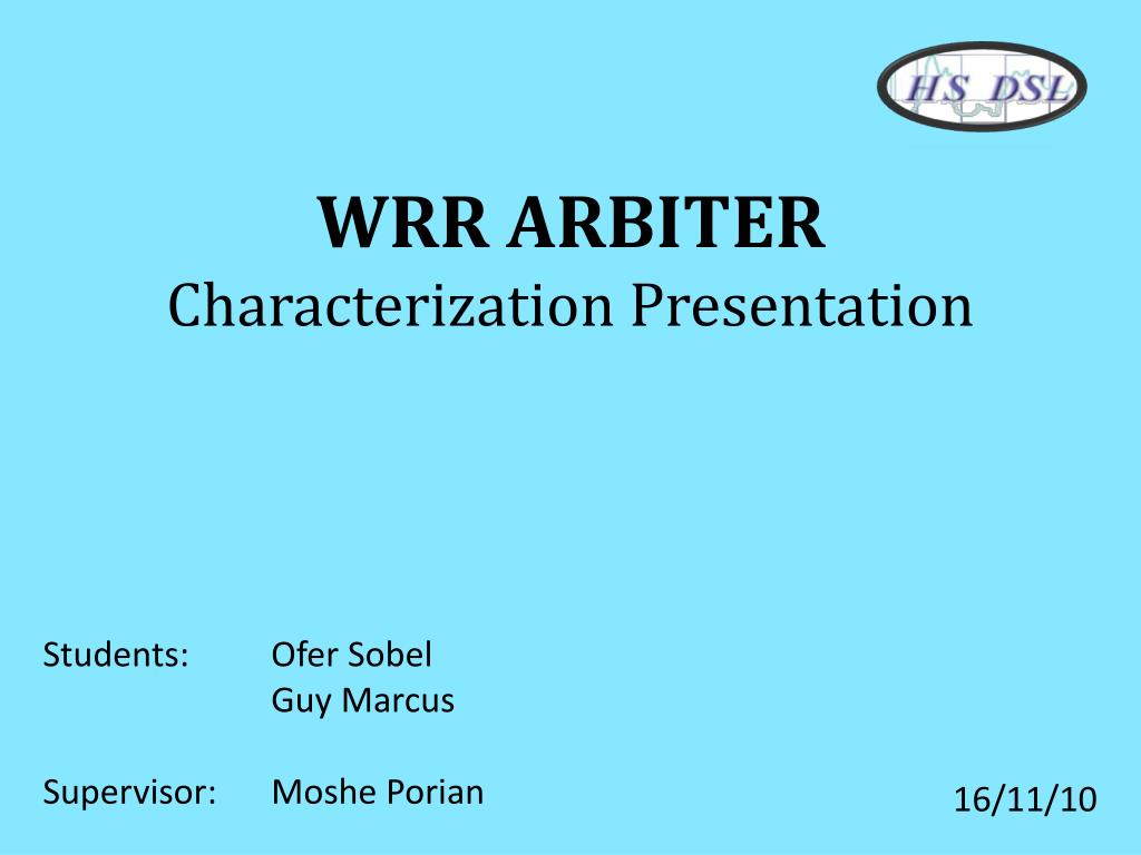 PPT - Implementation of a Weighted Round Robin Arbiter on FPGA for ...