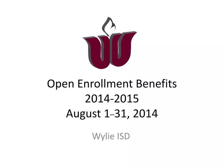 open enrollment benefits 2014 2015 august 1 31 2014