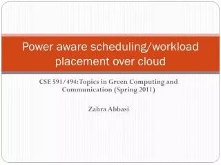 Power aware scheduling/workload placement over cloud
