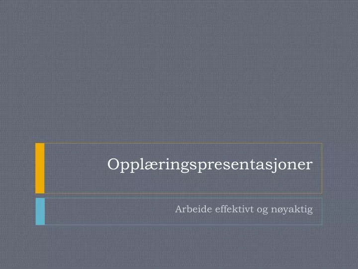 oppl ringspresentasjoner