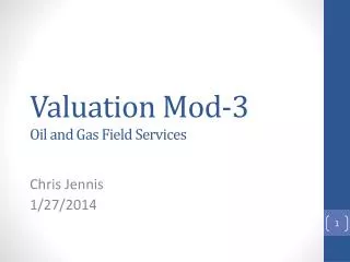 Valuation Mod-3 Oil and Gas Field Services