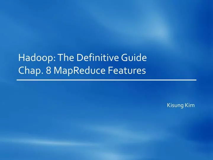 hadoop the definitive guide chap 8 mapreduce features