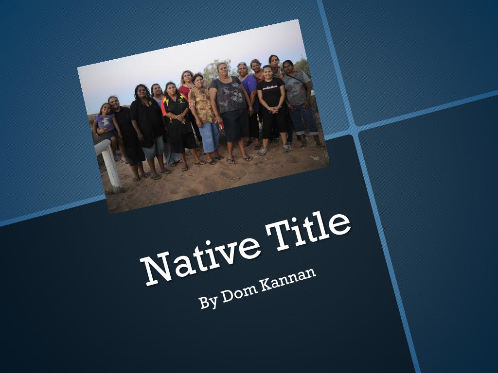 PPT - Native Title PowerPoint Presentation, free download - ID:2859385