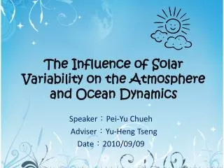 The Influence of Solar Variability on the Atmosphere and Ocean Dynamics