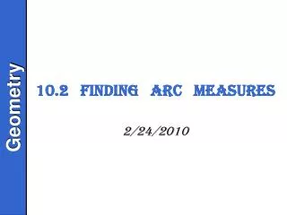 10.2 Finding Arc Measures