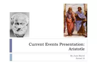 Current Events Presentation: Aristotle