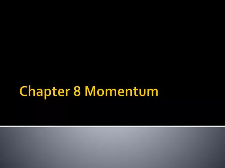 chapter 8 momentum