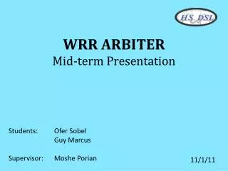 WRR ARBITER Mid-term Presentation