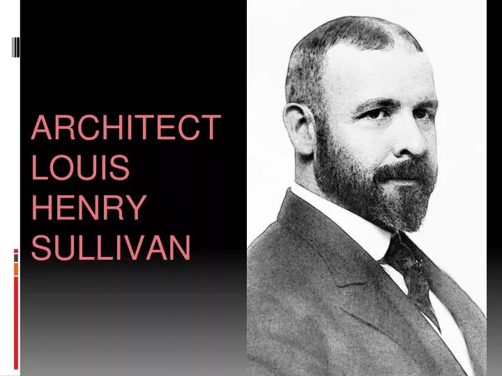 architect louis henry sullivan