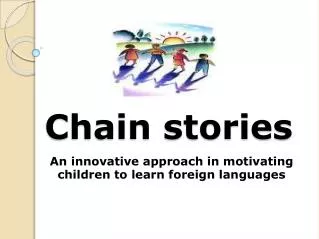 Chain stories