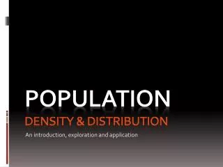 Population Density &amp; Distribution