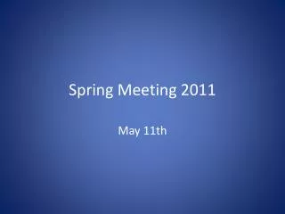 Spring Meeting 2011