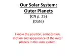 Our Solar System: Outer Planets (CN p. 25) (Date) - slide 1