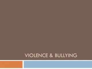 Violence &amp; Bullying
