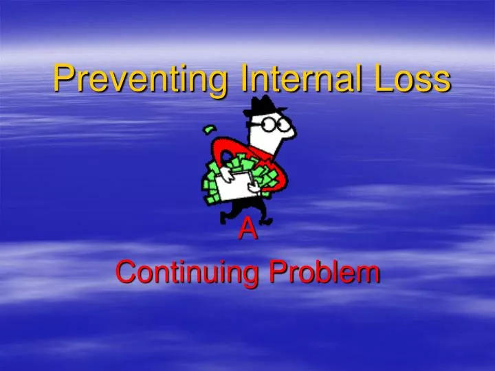 preventing internal loss