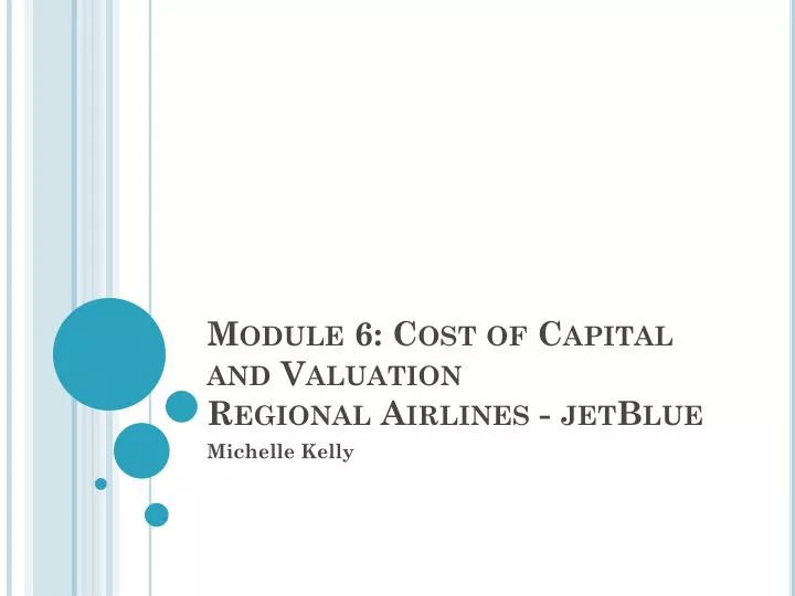 module 6 cost of capital and valuation regional airlines jetblue