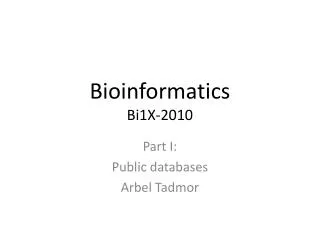 Bioinformatics Bi1X-2010