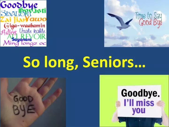 so long seniors