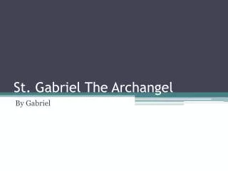 St. Gabriel The Archangel