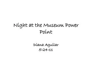 Night at the Museum Power Point