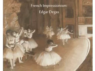 French Impressionism: Edgar Degas