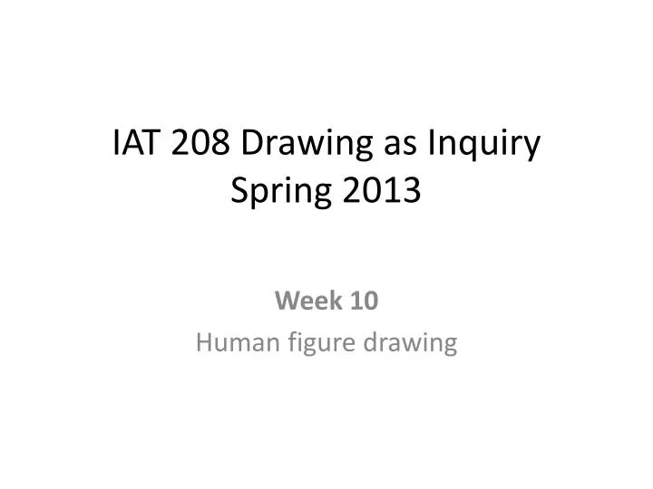 iat 208 drawing as inquiry spring 2013