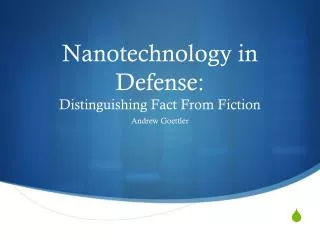 Nanotechnology in Defense: Distinguishing Fact From Fiction