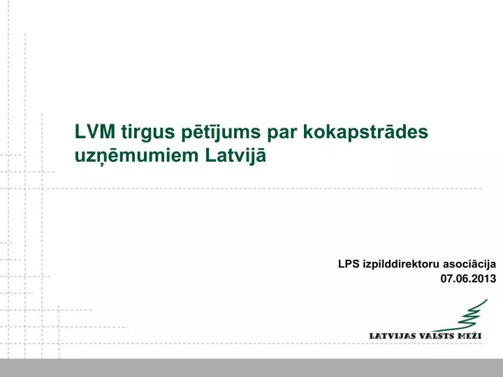 lvm tirgus p t jums par kokapstr des uz mumiem latvij