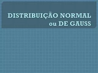 distribui o normal ou de gauss
