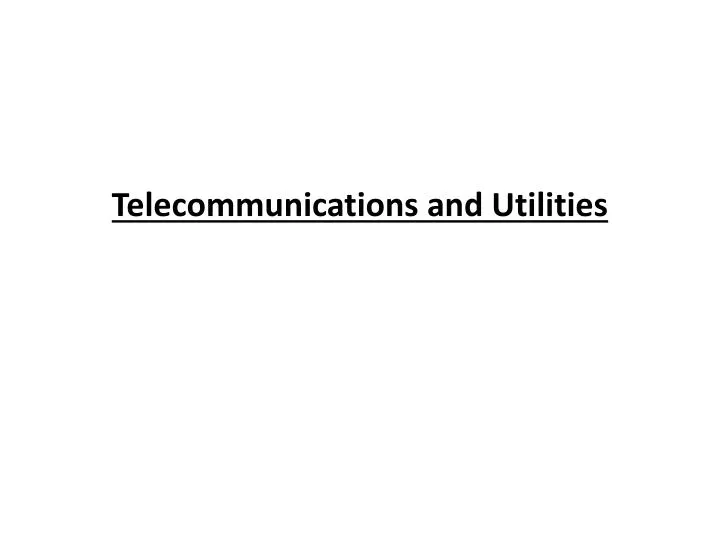 telecommunications and utilities