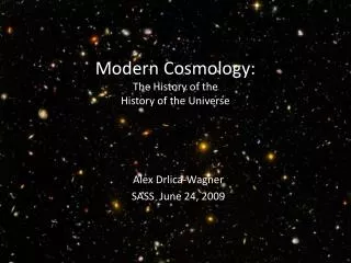 Modern Cosmology: The History of the History of the Universe