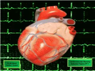 Cardiovascular Nursing Selected Topics PT 1